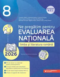 Limba și literatura română. Evaluarea Națională 2026. Clasa a VIII-