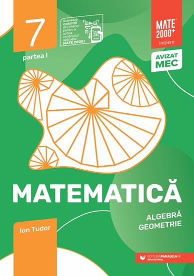 Matematică. Algebră geometrie. Clasa a VII-a partea I. Mate 2000 – Iniţiere