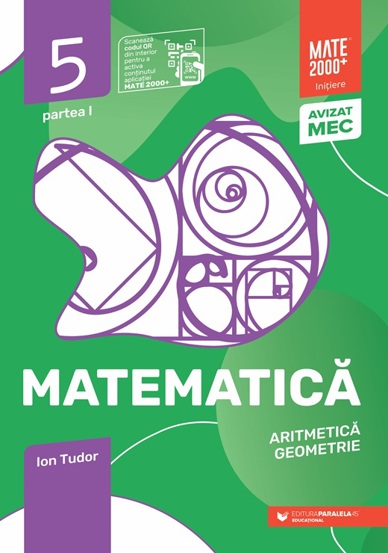 Matematică. Aritmetică geometrie. Clasa a V-a partea I. Mate 2000 – Iniţiere