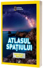 National Geographic Kids. Atlasul spatiului. Sistemul solar - National Geographic