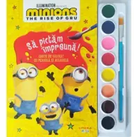 Minions. The Rise of Gru. Sa pictam impreuna! Carte de colorat cu pensula si acuarele