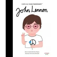 ohn Lennon. Volumul 33. Copii cu visuri indraznete