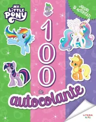 My Little Pony. 100 de autocolante. Jocuri si activitati