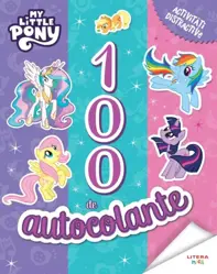 My Little Pony. 100 de autocolante. Activitati distractive