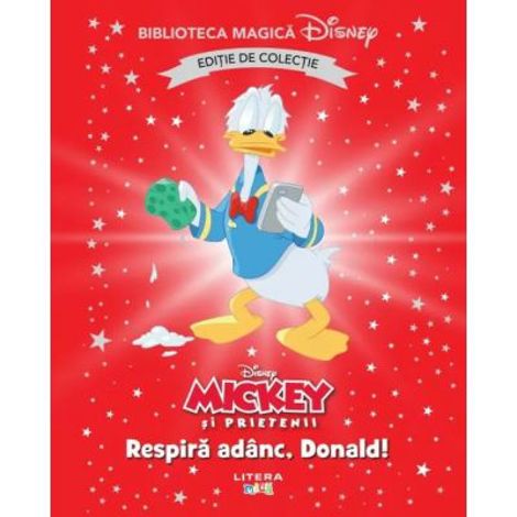 Mickey si prietenii. Respira adanc Donald! Volumul 86.