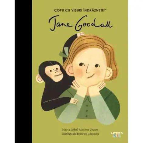 Jane Goodall. Volumul 30. Copii cu visuri indraznete