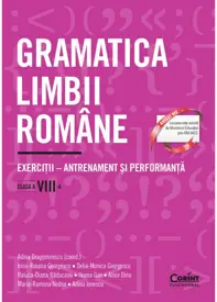 Gramatica limbii romane. Exercitii - antrenament si performanta. Clasa a 8-a
