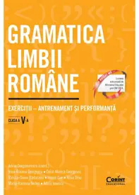 Gramatica limbii romane. Exercitii – antrenament si performanta. Clasa a V-a
