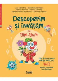 Descoperim si invatam cu Bim-Bam. Caiet de lucru pentru GRUPA MIJLOCIE – Vol.1. Auxiliar Curricular interdisciplinar