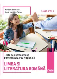 Teste de antrenament pentru Evaluarea Națională. Limba si literatura română - clasa a VI-a