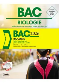 Bacalaureat 2026 - Biologie. Noțiuni teoretice și teste pentru clasele a IX-a și a X-a