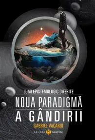 Lumi epistemologic diferite: Noua paradigmă a gândirii (RO)