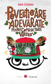 Povestioare adevarate pentru copiii… de toate varstele
