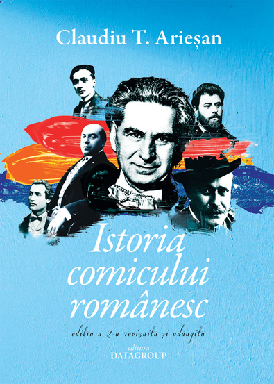 Istoria comicului românesc - ediția a 2-a revizuită și adăugită