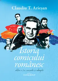 Istoria comicului românesc - ediția a 2-a revizuită și adăugită