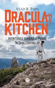 Dracula's Kitchen - Aventurile tanarului Pierre in Tara Corvinilor