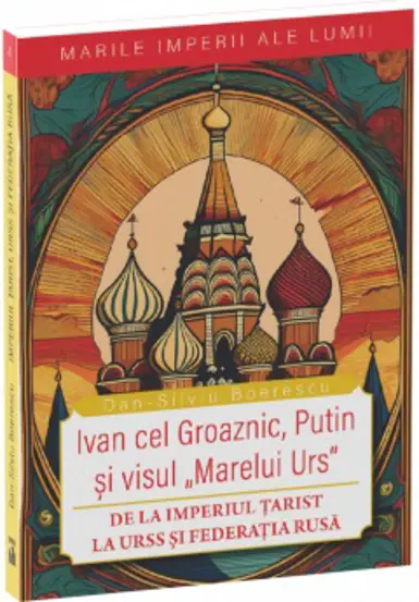 Ivan cel Groaznic, Putin si visul „Marelui Urs”