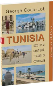 Tunisia. Exotism, cultura, traditii si contraste