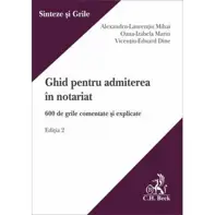 Ghid pentru admiterea in notariat. 600 de grile comentate și explicate. Ediția 2