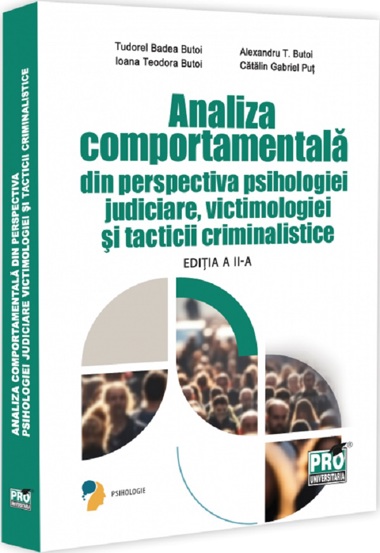 Analiza comportamentala din perspectiva psihologiei judiciare victimologiei si tacticii criminalistice. Editia a II-a