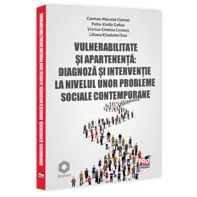 Vulnerabilitate și apartenența: diagnoza și intervenție la nivelul unor probleme sociale contemporane
