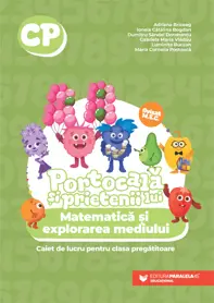 PORTOCALA SI PRIETENII LUI. Matematica si explorarea mediului. Caiet de lucru pentru clasa pregatitoare