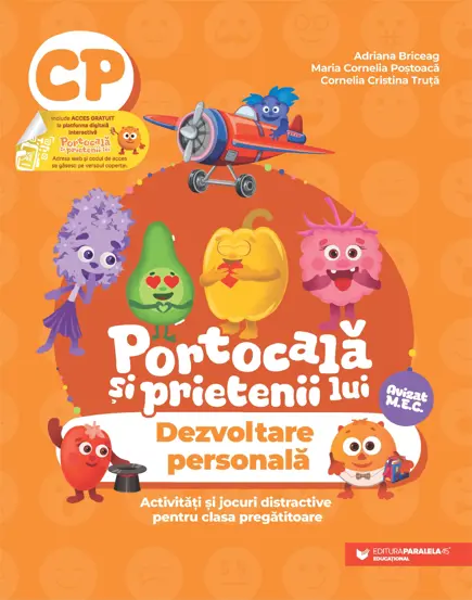 PORTOCALA SI PRIETENII LUI. Dezvoltare personala. Activitati si jocuri distractive pentru clasa pregatitoare
