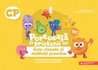PORTOCALĂ ȘI PRIETENII LUI. Arte vizuale și abilități practice. Activități și jocuri distractive pentru clasa pregătitoare
