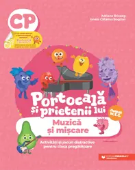 PORTOCALĂ ȘI PRIETENII LUI. Muzică și mișcare. Activități și jocuri distractive pentru clasa pregătitoare