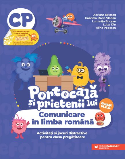 PORTOCALĂ ȘI PRIETENII LUI. Comunicare în limba română. Activități și jocuri distractive pentru clasa pregătitoare