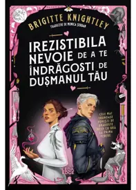 Irezistibila nevoie de a te îndrăgosti de dușmanul tău. Seria Iubitul meu detestat Vol.1