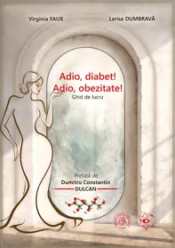 Adio, diabet! Adio, obezitate! Ghid de lucru