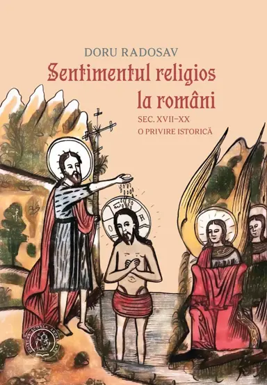 Sentimentul religios la romani. Sec. XVII–XX. O privire istorica