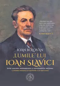 „Lumile” lui Ioan Slavici. Între „loialismul” prohabsburgic și devotamentul național