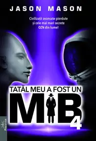 Tatal meu a fost un MIB Vol.4