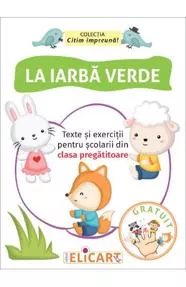 La iarba verde. Texte si exercitii pentru scolarii din clasa pregatitoare (resigilat)