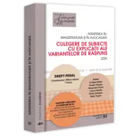 Admiterea in magistratura si in avocatura. Culegere de subiecte cu explicatii ale variantelor de raspuns. Drept penal. Editia a VII-a