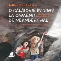 O calatorie in timp la Oamenii de Neanderthal (resigilat)