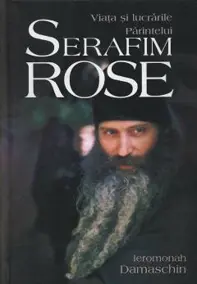 Viata si lucrarile Parintelui Serafim Rose (resigilat)