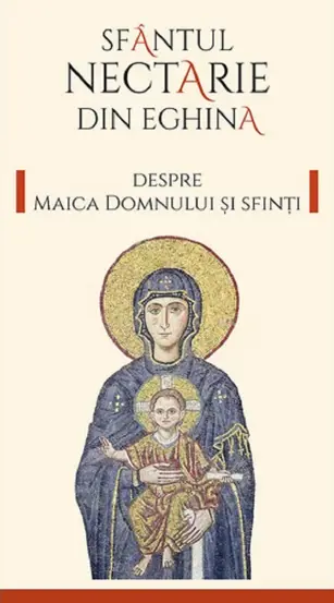 Despre Maica Domnului si sfinti Ed.2