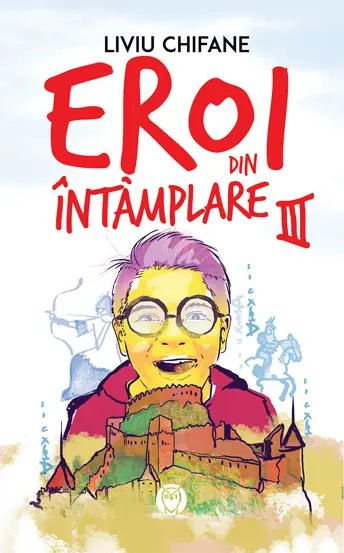 Eroi din Intamplare 3 - Manuscriscul misterios