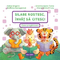 Silabe rostesc, învăț să citesc! Clasa pregătitoare