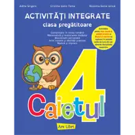 Activități integrate - clasa pregătitoare. Caietul nr. 4