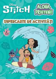 Disney. Stitch. Aloha, prieteni! Supercarte de activitati