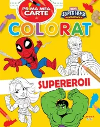 Marvel. Prima mea carte de colorat. Supereroii