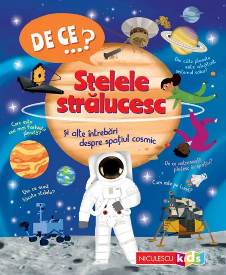 DE CE…? Stelele stralucesc si alte intrebari despre spatiul cosmic