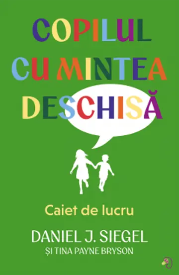 Copilul cu mintea deschisa. Caiet de lucru