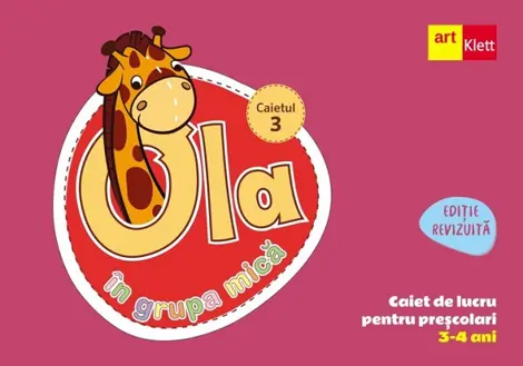 Ola in grupa mica 3-4 ani. Caiet de lucru pentru prescolari. Caietul 3