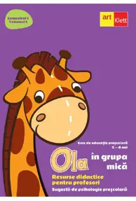Ola in grupa mica 3-4 ani Sem.1 Vol.1. Resurse didactice pentru profesori