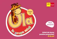 Ola in grupa mica 3-4 ani. Caiet de lucru pentru prescolari. Caietul 1